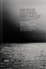 Na Base Do Farol Não Há Luz: Cultura, Educação E Liberdade