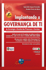 Implantando A Governança De Ti - Da Estratégia À Gestão Dos Processos E Serviços (3ª Edição)