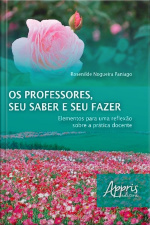 Os Professores, Seu Saber E O Seu Fazer