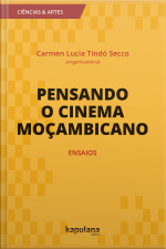 Pensando O Cinema Moçambicano: Ensaios