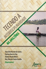 Tecendo A Interdisciplinaridade Na Amazônia