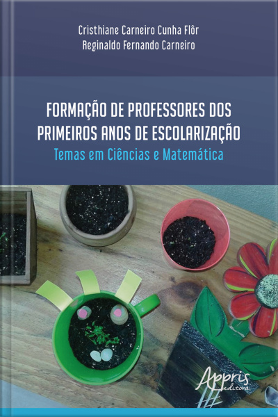 Formação De Professores Dos Primeiros Anos De Escolarização Temas Em Ciências E Matemática