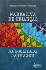 Narrativa De Crianças Na Sociedade Da Imagem