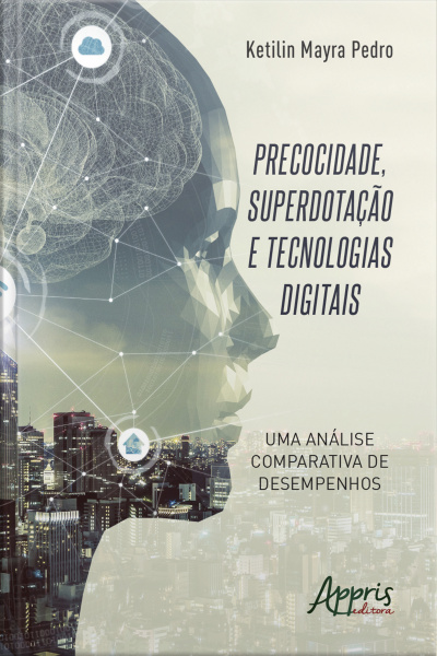 Precocidade, Superdotação E Tecnologias Digitais - Uma Análise Comparativa De Desempenhos