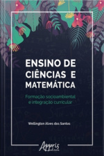 Ensino De Ciências E Matemática: Formação Socioambiental E Integração Curricular