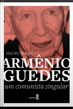 Armênio Guedes: Um Comunista Singular