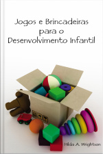 Jogos E Brincadeiras Para O Desenvolvimento Infantil