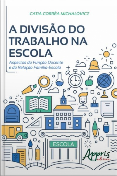 A Divisão Do Trabalho Na Escola: Aspectos Da Função Docente E Da Relação Família-escola