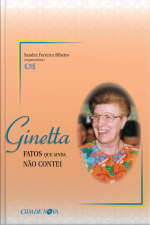 Ginetta, Fatos Que Ainda Não Contei: Uma Vida Pelo Ideal Da Unidade