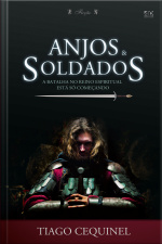 Anjos  Soldados: A Batalha No Reino Espiritual Está Só Començando