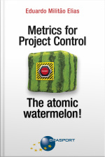 Metrics For Project Control - The Atomic Watermelon!