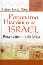 Panorama Histórico De Israel: Para Estudantes Da Bíblia