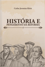 História E Pensamento Da Reforma