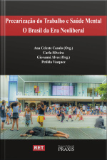 Precarização Do Trabalho E Saúde Mental: O Brasil Da Era Neoliberal