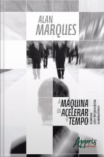 A Máquina De Acelerar O Tempo