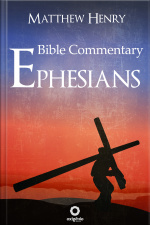 Ephesians - Complete Bible Commentary Verse By Verse