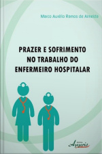Prazer E Sofrimento No Trabalho Do Enfermeiro Hospitalar