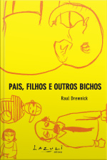 Pais, Filhos E Outros Bichos