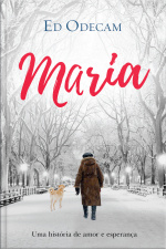 Maria: Uma História De Amor E Esperança