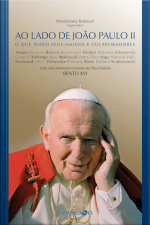 Ao Lado De João Paulo Ii: O Que Dizem Seus Amigos E Colaboradores