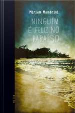 Ninguém É Feliz No Paraíso