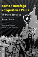 Como O Botafogo Conquistou A China: Um Épico Revolucionário Baseado Em Fatos Verossímeis
