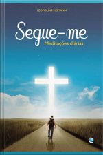 Segue-me: Meditações Diárias