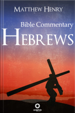 Hebrews - Complete Bible Commentary Verse By Verse