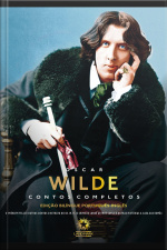 Contos Completos De Oscar Wilde: Edição Bilíngue Português - Inglês
