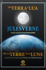 Da Terra À Lua: De La Terre À La Lune: Edição Bilíngue Ilustrada Português - Francês