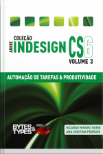 Coleção Adobe Indesign Cs6 - Automação De Tarefas  Produtividade