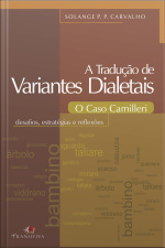 A Tradução De Variantes Dialetais: O Caso Camilleri: Desafios, Estratégias E Reflexões