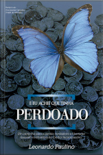 E Eu Achei Que Tinha Perdoado: Um Caminho Para O Perdão Verdadeiro E Libertador Baseado Na Parábola Do Credor Incompassivo