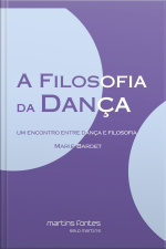 A Filosofia Da Dança: Um Encontro Entre Dança E Filosofia