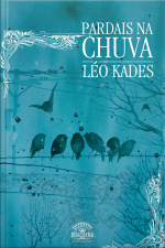 Pardais Na Chuva - Uma Reflexão Poética Sobre O Amor, A Natureza E Solidão