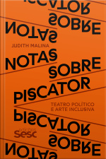 Notas Sobre Piscator: Teatro Político E Arte Inclusiva