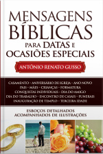 Mensagens Bíblicas Para Datas E Ocasiões Especiais: Esboços Detalhados Acompanhados De Ilustrações