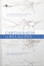 Cartografia De Relações: A Micropolítica Do Trabalho De Um Órgão Regional De Saúde