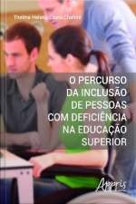 O Percurso Da Inclusão De Pessoas Com Deficiência Na Educação Superior