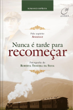 Nunca É Tarde Para Recomeçar