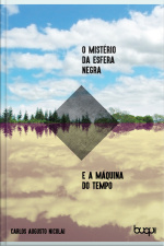 O Mistério Da Esfera Negra E A Máquina Do Tempo