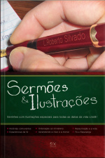 Sermões  Ilustrações Especiais: Sermões Com Ilustrações Especiais Para Todas As Datas Da Vida Cristã!
