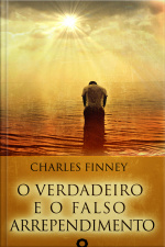 O Verdadeiro E O Falso Arrependimento