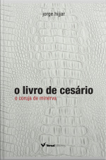 O Livro De Cesário: O Coruja De Minerva