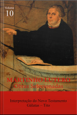 Martinho Lutero - Obras Selecionadas Vol. 10: Interpretação Do Novo Testamento - Tito E Gálatas