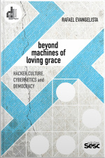 Beyond Machines Of Loving Grace: Hacker Culture, Cybernetics And Democracy
