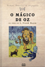 O Mágico De Oz: Da Obra De L. Frank Baum
