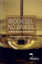 Biodiesel No Brasil: Análise De Custo-benefício