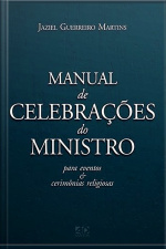 Manual De Celebrações Do Ministro: Para Eventos E Cerimônias Religiosas