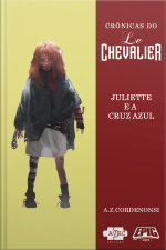 Le Chevalier: Juliette E A Cruz Azul